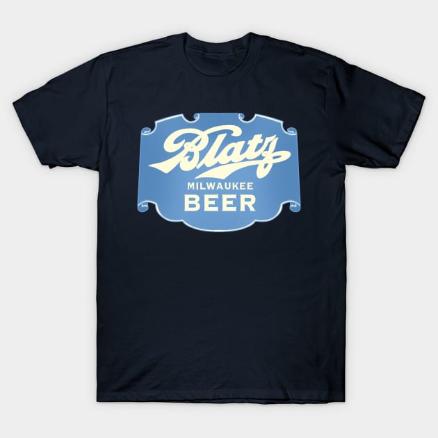 Blatz Beer Milwaukee T-Shirt by asterami